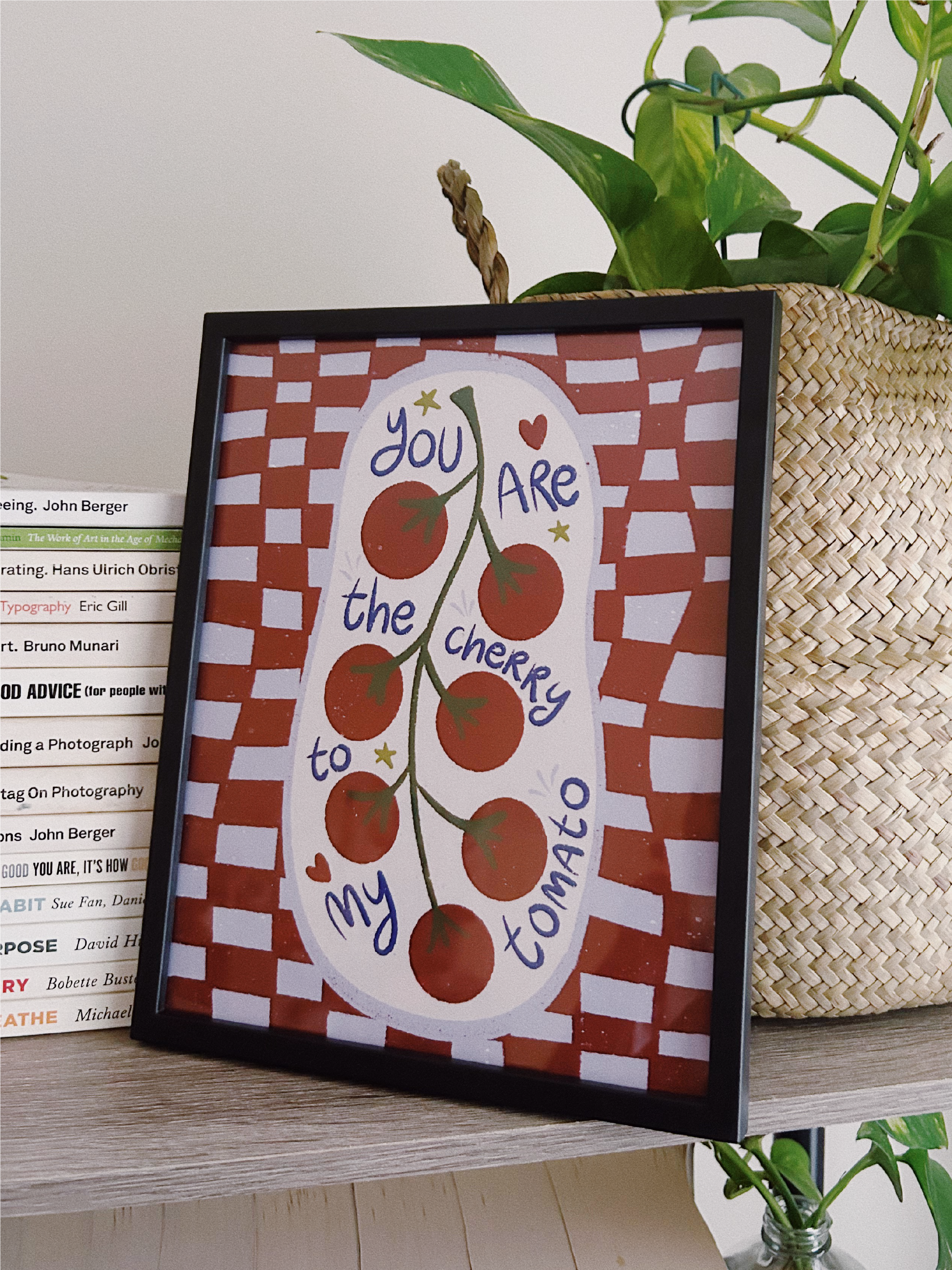 You're the Cherry to My Tomato