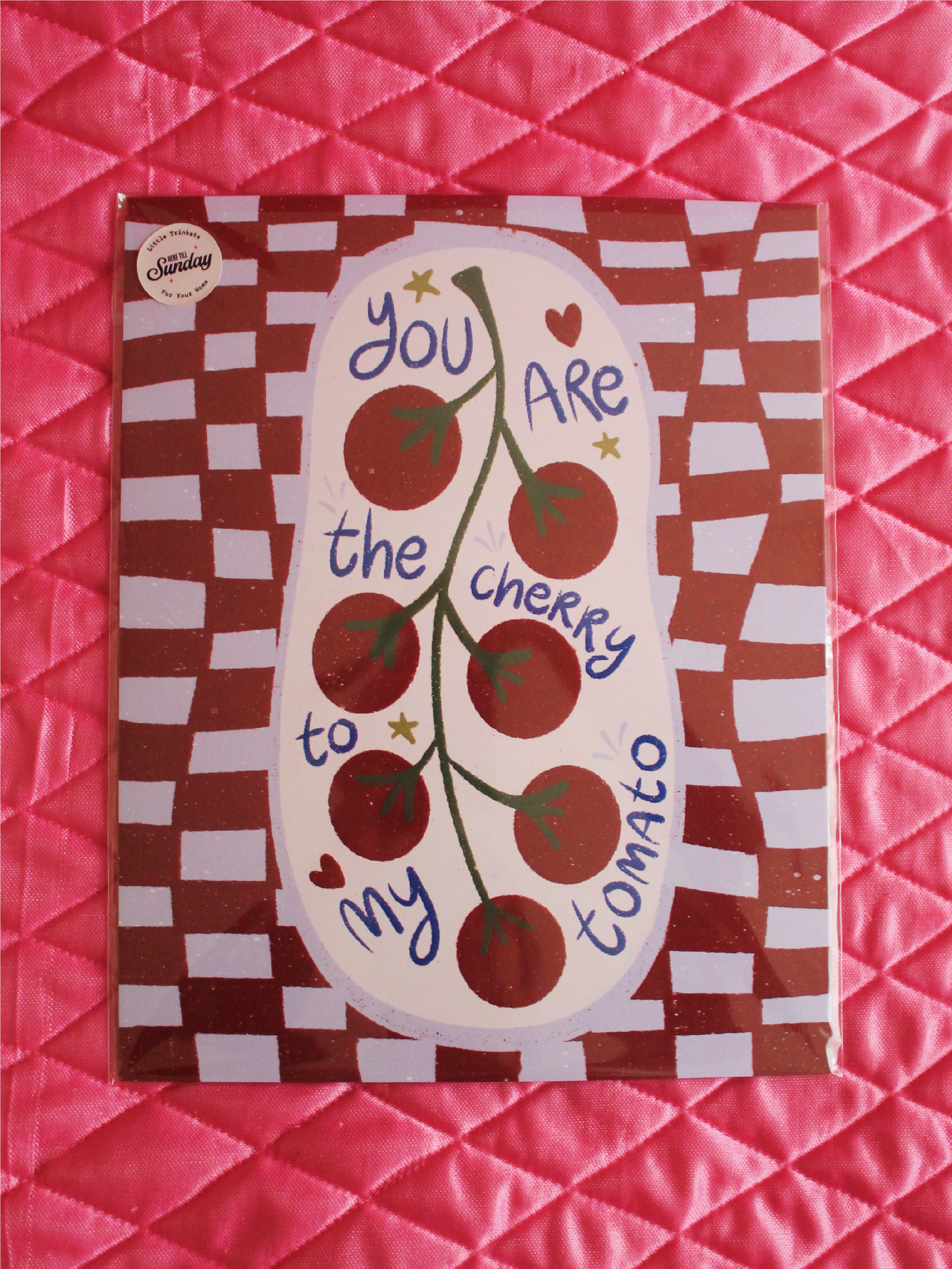 You're the Cherry to My Tomato