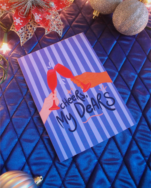 Cheers My Dears - Christmas Card