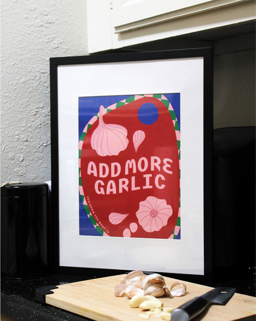 Add More Garlic Art Print